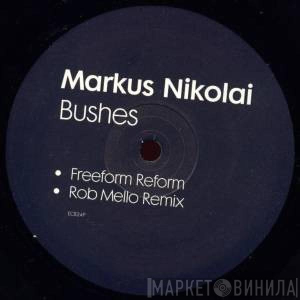 Markus Nikolai  - Bushes