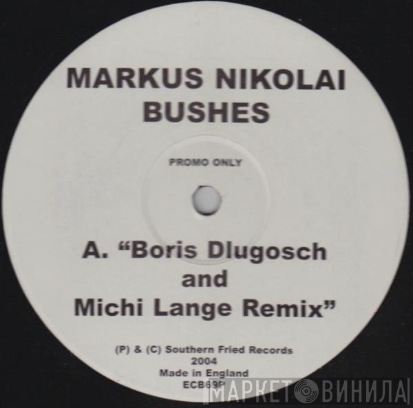 Markus Nikolai - Bushes