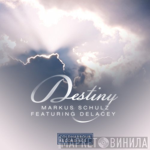 Markus Schulz Featuring Delacey  - Destiny