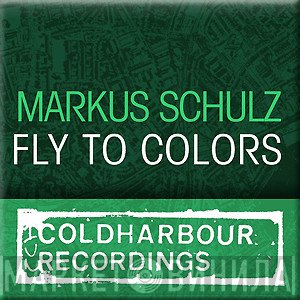 Markus Schulz  - Fly To Colors
