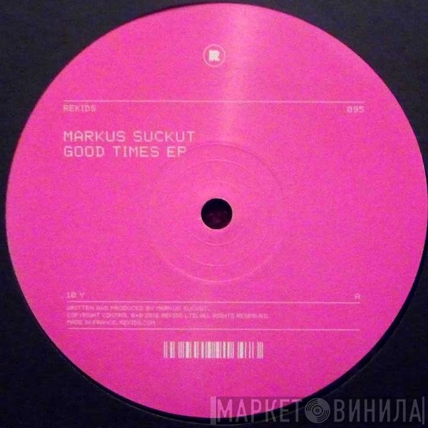 Markus Suckut - Good Times EP