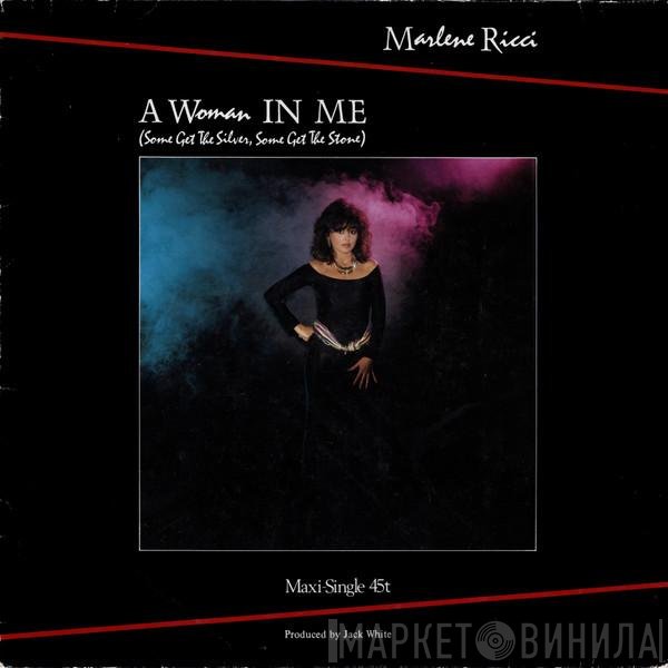 Marlene Ricci - A Woman In Me (Some Get The Silver, Some Get The Stone)