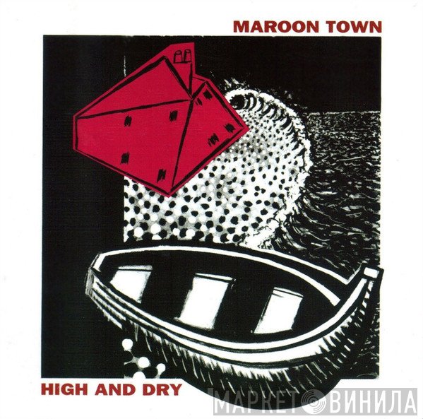Maroon Town - High And Dry