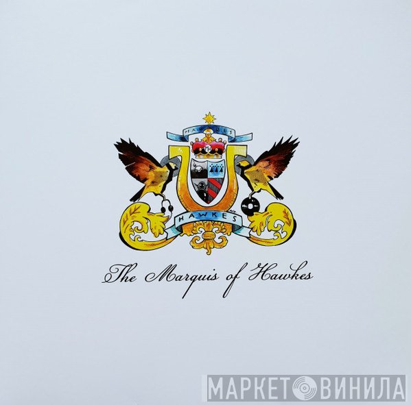 Marquis Hawkes - The Marquis Of Hawkes