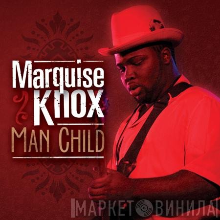 Marquise Knox - Man Child