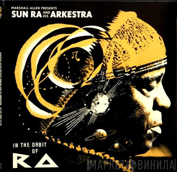 Marshall Allen Presents The Sun Ra Arkestra  - In The Orbit Of Ra