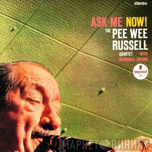 Marshall Brown, Pee Wee Russell Quartet - Ask Me Now!