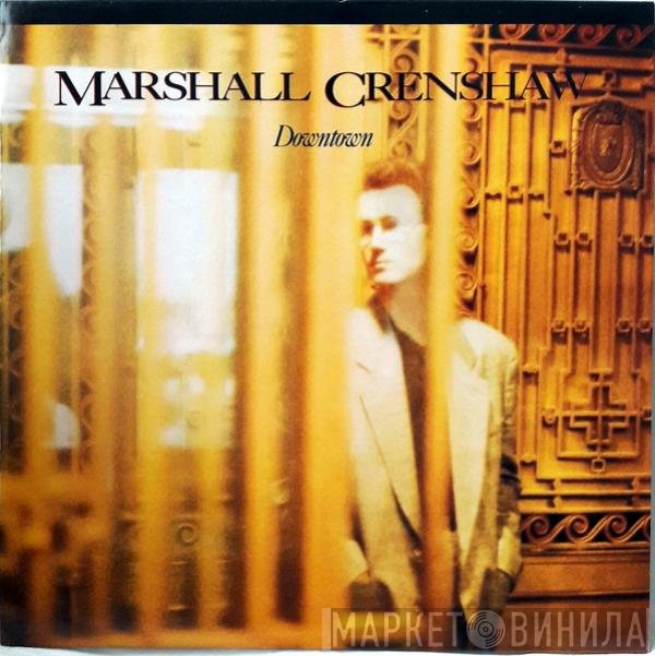 Marshall Crenshaw - Downtown