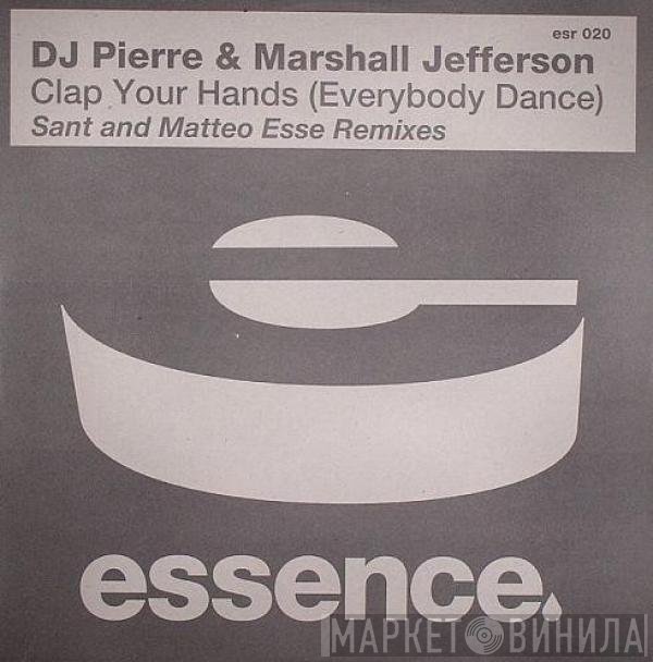 Marshall Jefferson, DJ Pierre - Clap Your Hands (Everybody Dance) (Sant & Matteo Esse Remixes)