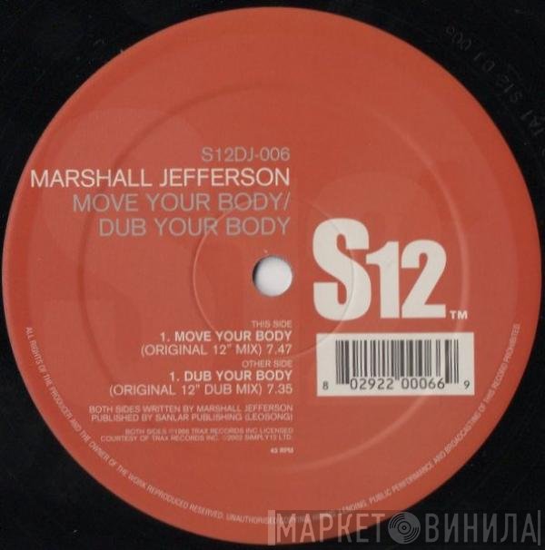 Marshall Jefferson - Move Your Body / Dub Your Body