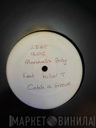 Marshall's Party, Killer T - Catch A Groove