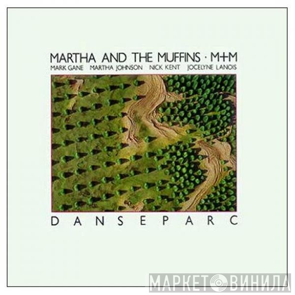 Martha And The Muffins • M + M  - Danseparc