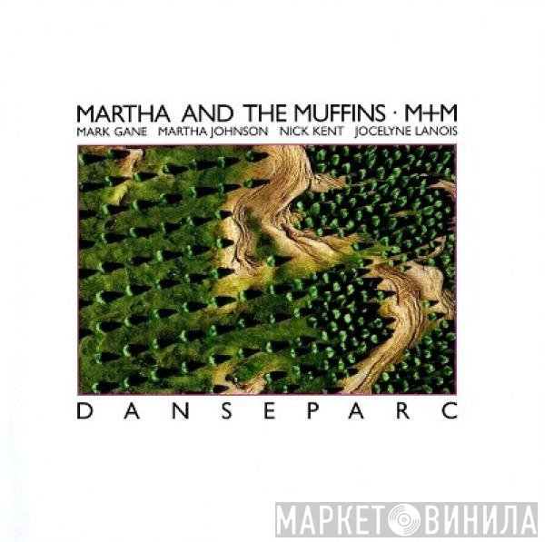 Martha And The Muffins / M + M  - Danseparc