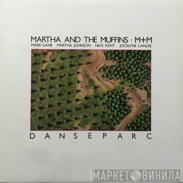Martha And The Muffins / M + M  - Danseparc