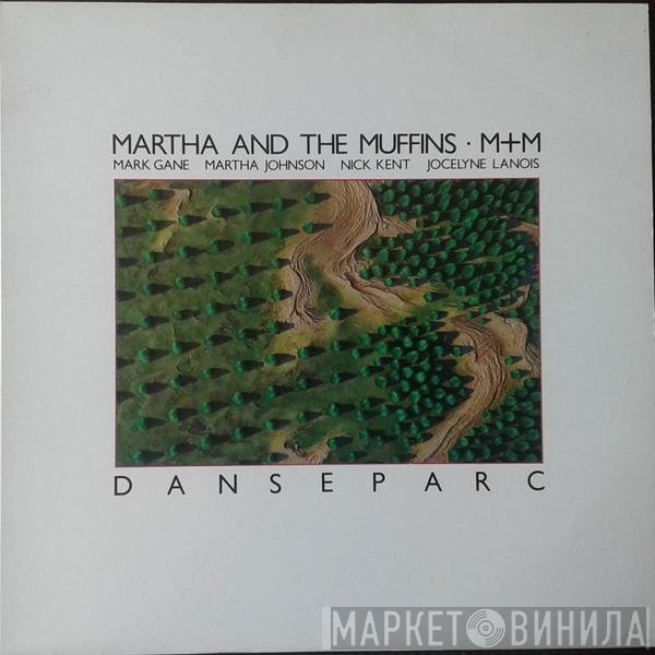 Martha And The Muffins / M + M  - Danseparc