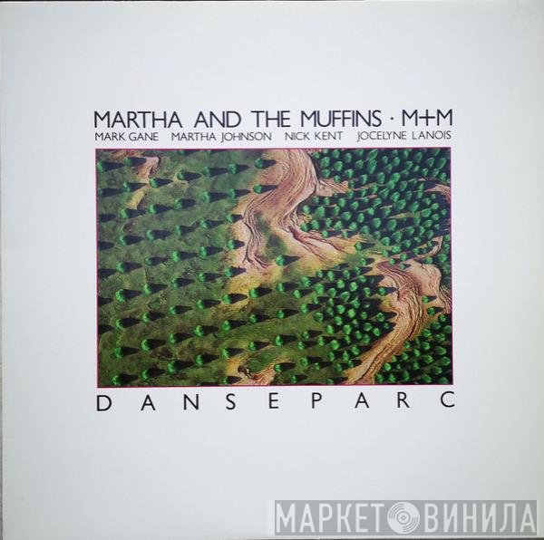 Martha And The Muffins / M + M  - Danseparc
