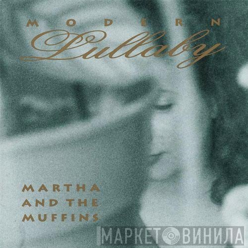 Martha And The Muffins  - Modern Lullaby