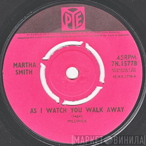 Martha Smith - As I Watch You Walk Away / It Always Seems Like Summer