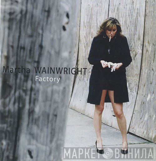 Martha Wainwright  - Factory