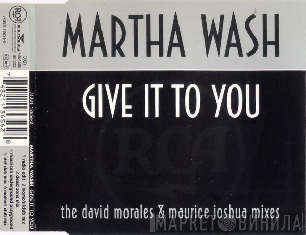 Martha Wash - Give It To You (The David Morales & Maurice Joshua Mixes)
