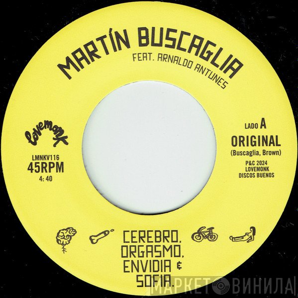 Martin Buscaglia - Cerebro, Orgasmo, Envidia & Sofia