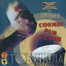 Martin Campbell vs. Alien dread  - Cosmic Dub Clash