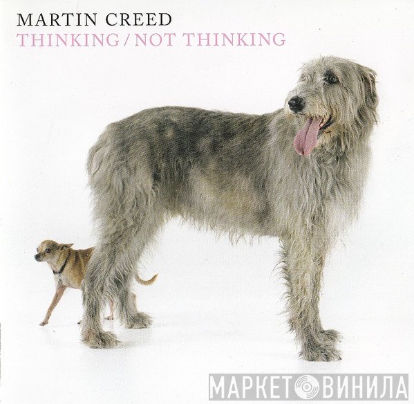 Martin Creed - Thinking / Not Thinking