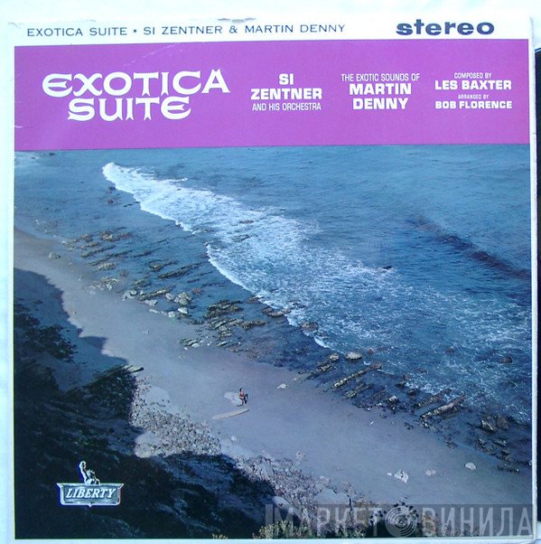 Martin Denny, Si Zentner And His Orchestra - Exotica Suite