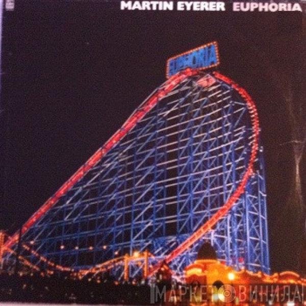 Martin Eyerer  - Euphoria
