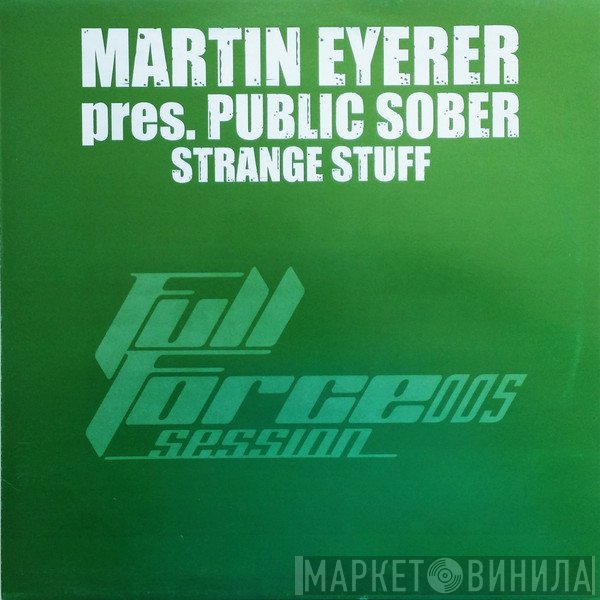Martin Eyerer Pres. Public Sober  - Strange Stuff