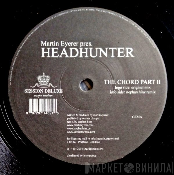 Martin Eyerer Presents Headhunter   - The Chord Part II