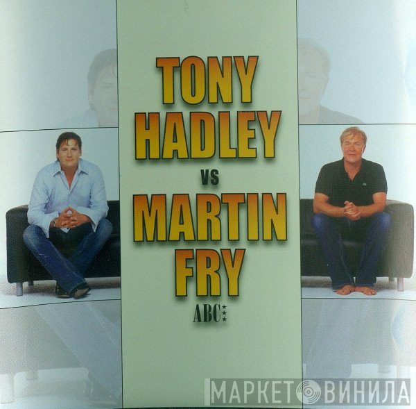 Martin Fry, Tony Hadley - Tony Hadley Vs Martin Fry