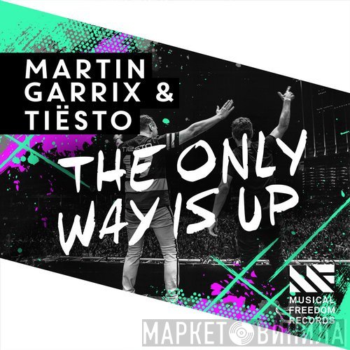 Martin Garrix & DJ Tiësto  - The Only Way Is Up