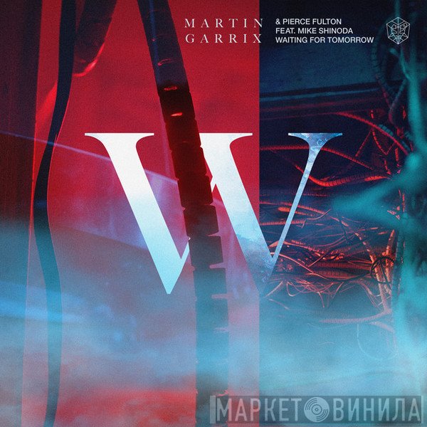 Martin Garrix & Pierce Fulton Featuring Mike Shinoda  - Waiting For Tomorrow