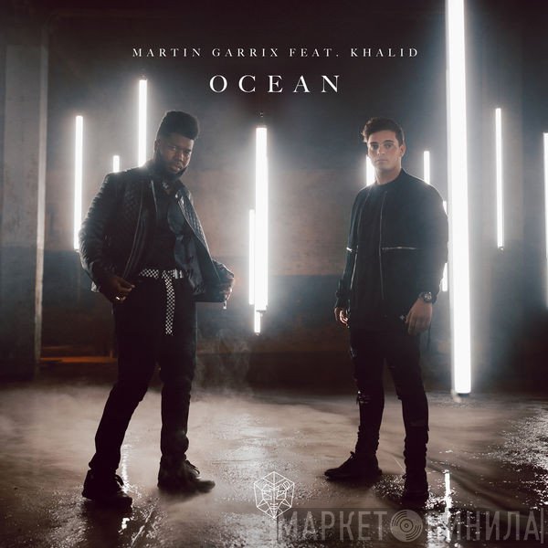 Martin Garrix Feat. Khalid   - Ocean