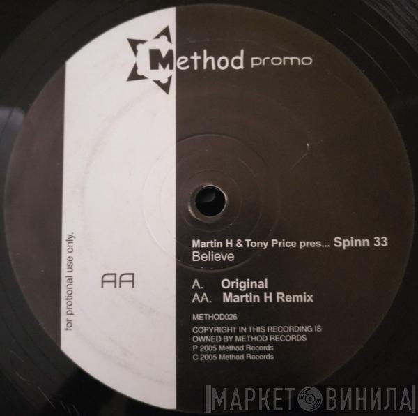 Martin H & Tony Price pres... Spinn:33  - Believe