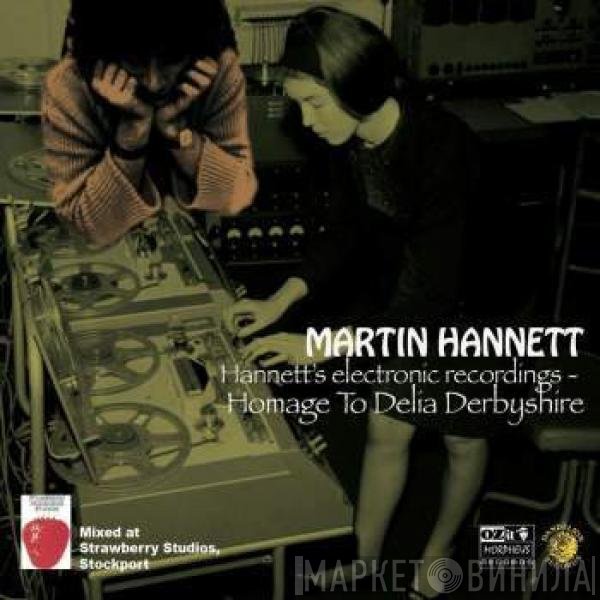 Martin Hannett - Hannett's Electronic Recordings - Homage To Delia Derbyshire