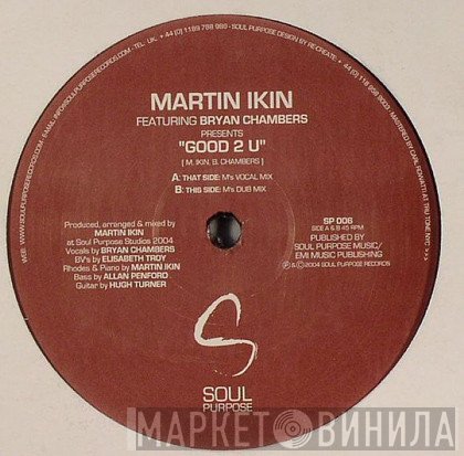 Martin Ikin Featuring Bryan Chambers  - Good 2 U