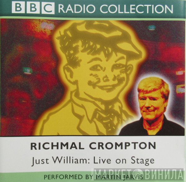 Martin Jarvis, Richmal Crompton - Just William : Live On Stage