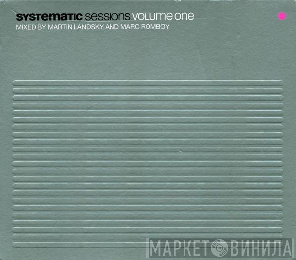 Martin Landsky And Marc Romboy  - Systematic Sessions Volume One