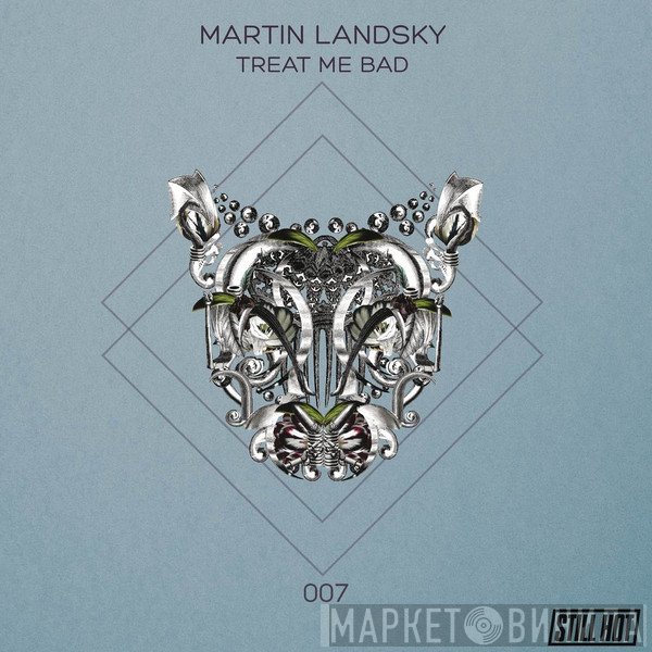 Martin Landsky - Treat Me Bad