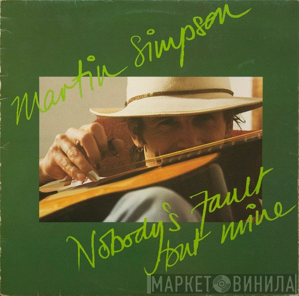 Martin Simpson - Nobody's Fault But Mine