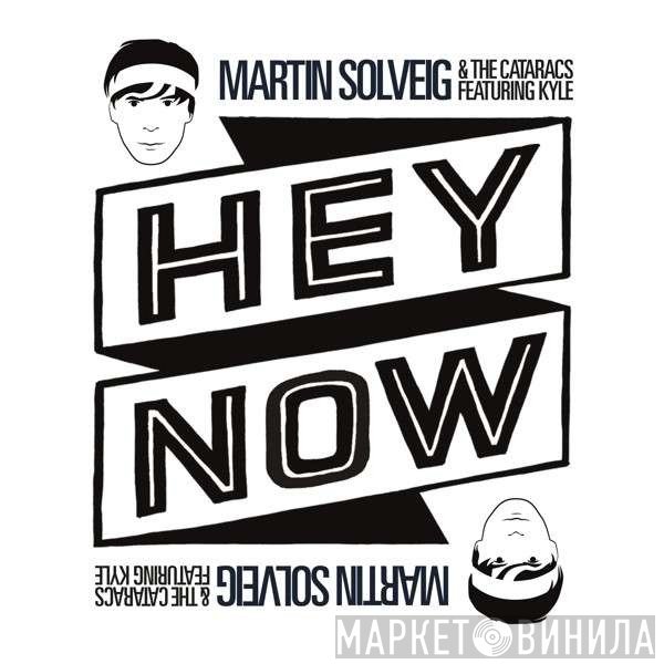 Martin Solveig & Cataracs Featuring Kyle Harvey  - Hey Now