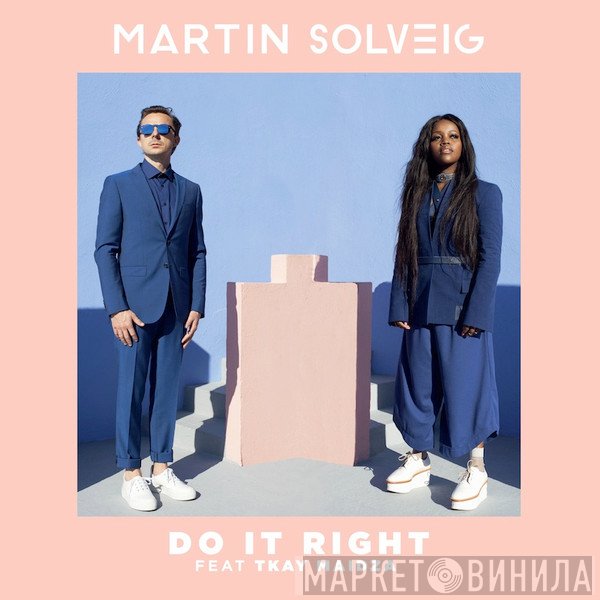 Martin Solveig Feat. Tkay Maidza  - Do It Right