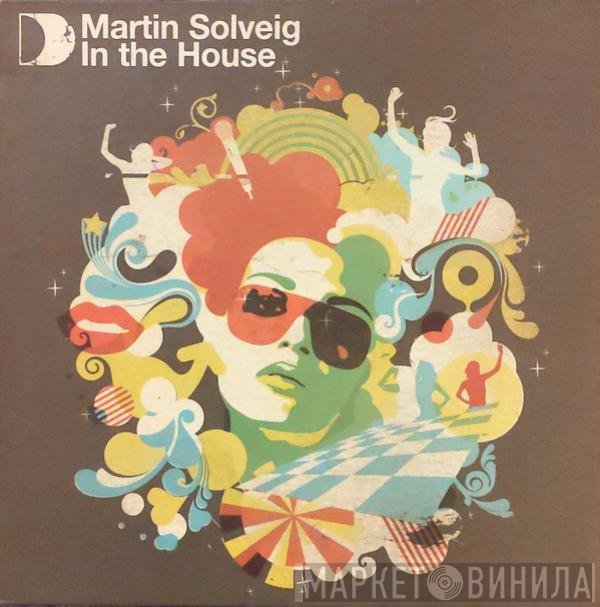 Martin Solveig  - In The House