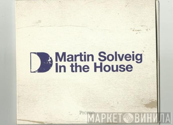 Martin Solveig  - In The House