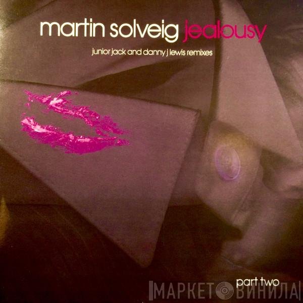 Martin Solveig - Jealousy (Part Two)