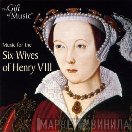 Martin Souter, Sara Stowe, Jon Banks, Matthew Spring - Music For The Six Wives Of Henry VIII