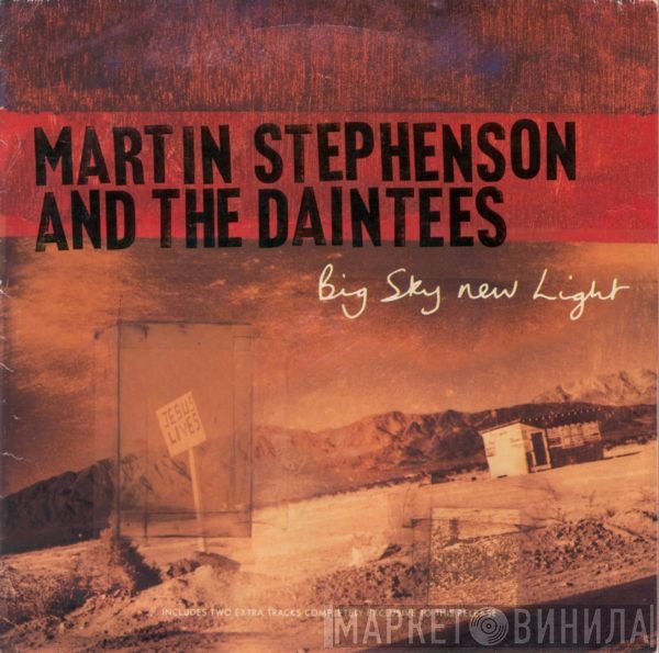 Martin Stephenson And The Daintees - Big Sky New Light