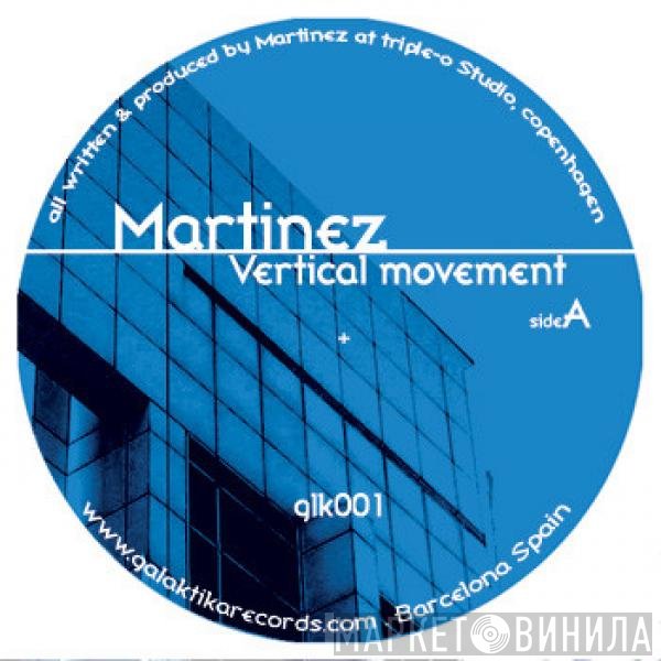 Martinez - Vertical Movement / Another Space Rocker